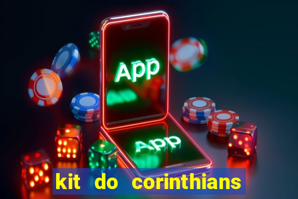 kit do corinthians dls 2019